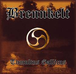 Brennkelt : Tumultus Gallicus Brennkelt : Tumultus Gallicus